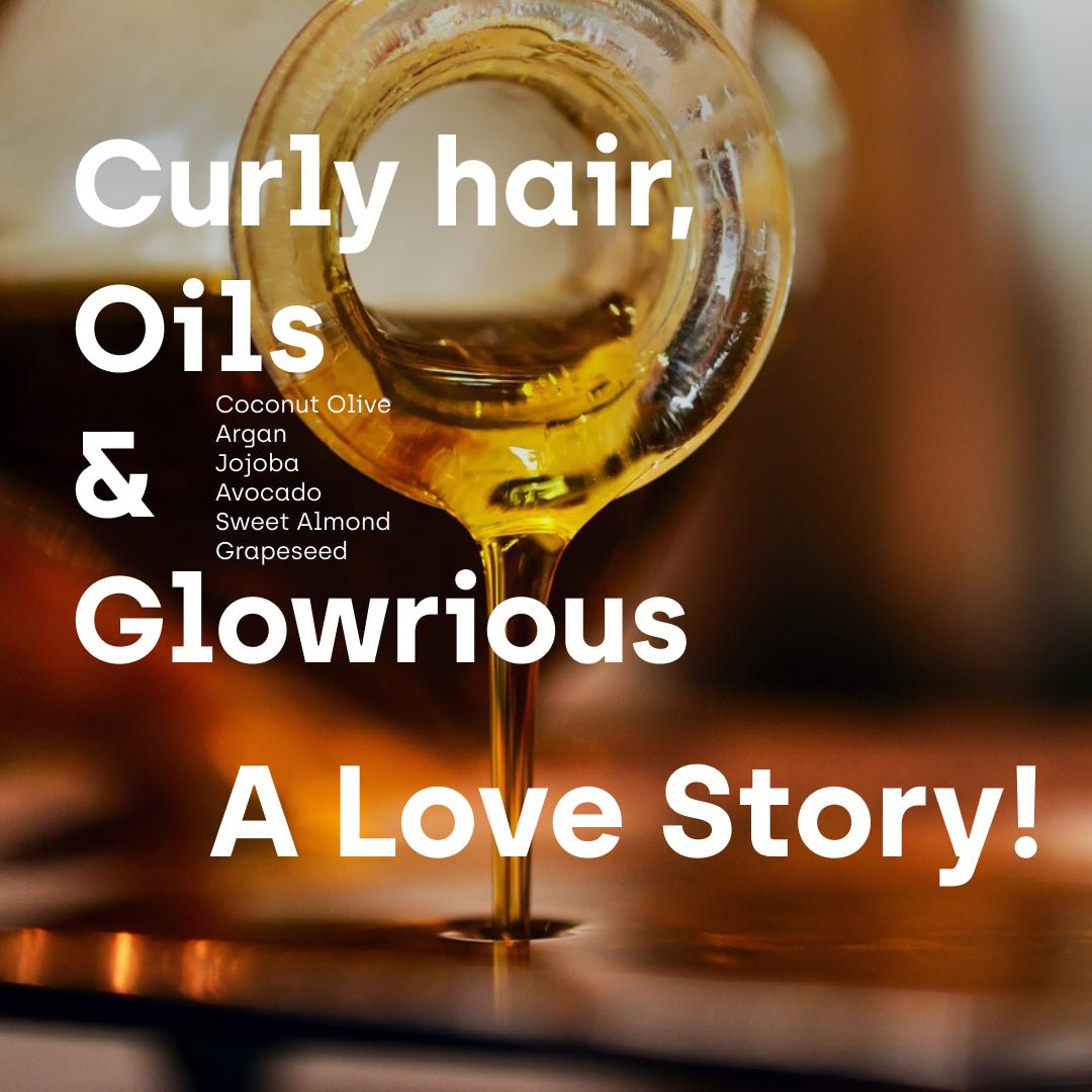 Oils and Curly Hair - Glowrious